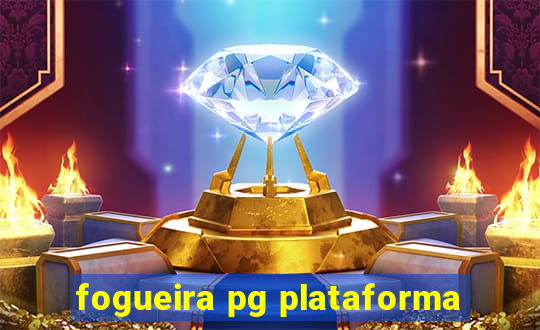 fogueira pg plataforma